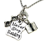 Never stop reading Charm Holder Necklace 20" Chain Necklace  reading glasses open book