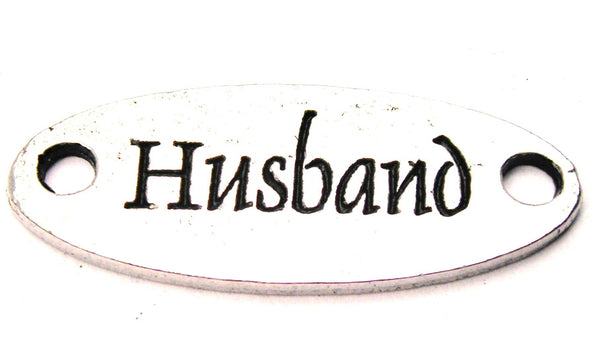 Husband - 2 Hole Connector Genuine American Pewter Charm