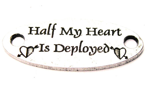 Half My Heart Is Deployed - 2 Hole Connector Genuine American Pewter Charm