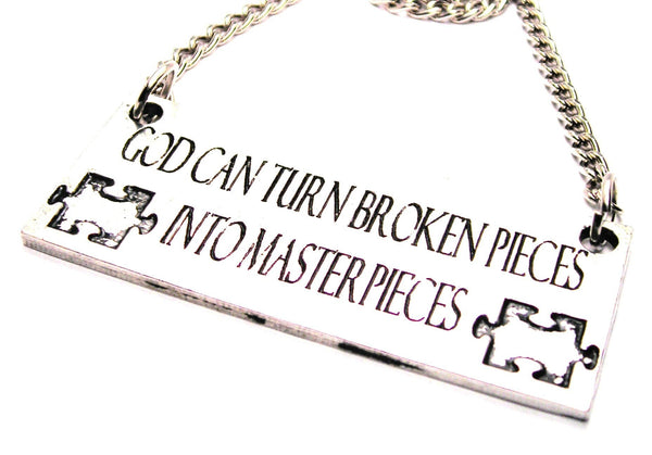 God Can Turn Broken Pieces Into Master Pieces Statement Platform Necklace