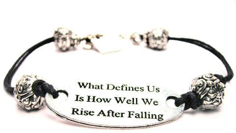 What Defines Us Is How Well We Rise After Falling Black Cord Connector Bracelet