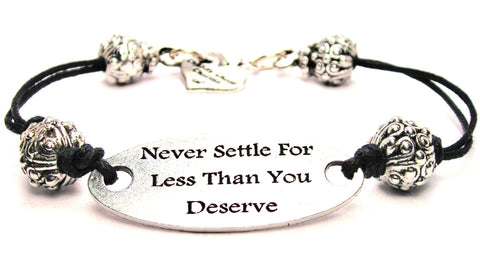 Never Settle For Less Than You Deserve Black Cord Connector Bracelet