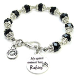 My Spirit Animal Has Rabies Capped Crystal Bracelet