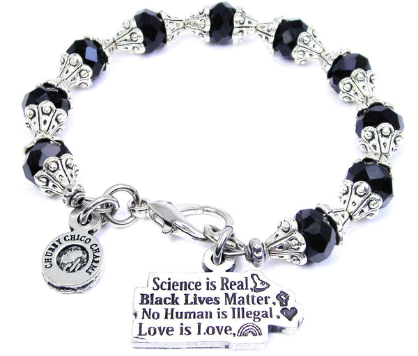 Science Is Real Black Lives Matter No Human Is Illegal Love Is Love Capped Crystal Bracelet