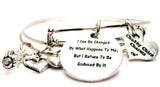 I Can Be Changed By What Happens To Me But I RefuseTo Be Reduced By It Expandable Bangle Bracelet Set