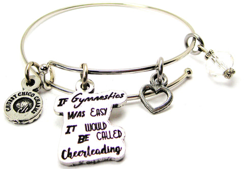 If Gymnastics Was Easy It Would Be Called Cheerleading Bangle Bracelet