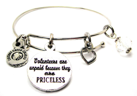 Volunteers Are Unpaid Because They Are Priceless Bangle Bracelet