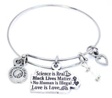 Science Is Real Black Lives Matter No Human Is Illegal Love Is Love Bangle Bracelet