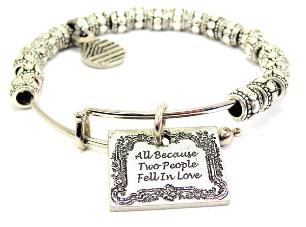 All Because Two People Fell In Love Metal Beaded Bracelet