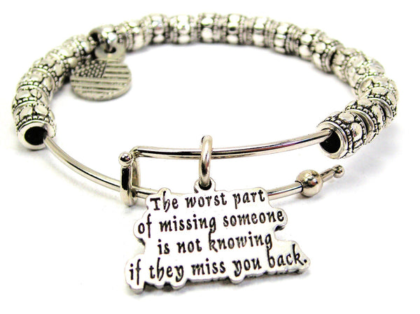 The Worst Part Of Missing Someone Metal Beaded Bracelet