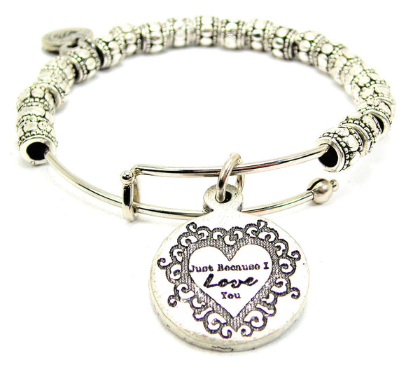 Just Because I Love You Metal Beaded Bracelet