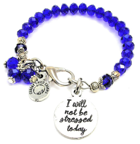 I Will Not Be Stressed Today Splash Of Color Crystal Bracelet