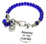 Anxiety Is My Cardio Splash Of Color Crystal Bracelet