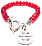 Not All Who Wander Are Lost,  Expression Bracelets,  Expression Jewelry