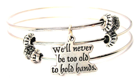 We'll Never Be Too Old To Hold Hands Triple Style Expandable Bangle Bracelet