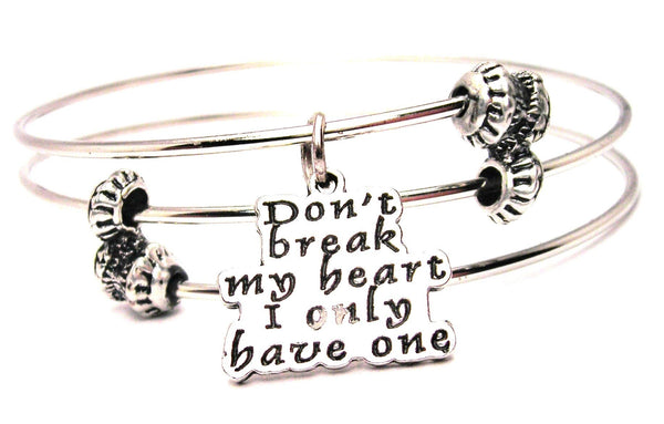 Don't Break My Heart I Only Have One Triple Style Expandable Bangle Bracelet