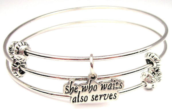 She Who Waits Also Serves Triple Style Expandable Bangle Bracelet