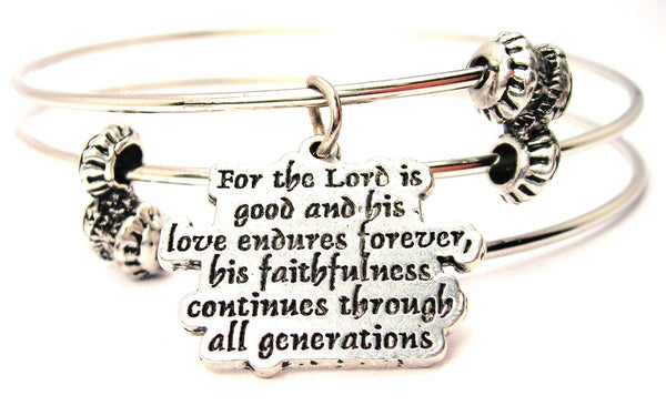 For The Lord Is Good And His Love Endures Forever, His Faithfulness Continues Through All Generations Triple Style Expandable Bangle Bracelet