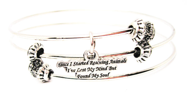 Since I Started Recuing Animals Ive Lost My Mind But Found My Soul Triple Style Expandable Bangle Bracelet