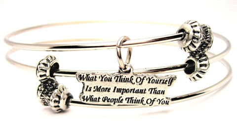 What You Think Of Yourself Is More Important Than What People Think Of You Triple Style Expandable Bangle Bracelet