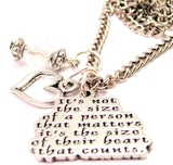 Its Not The Size Of A Person That Matters It's The Size Of Their Heart That Counts Necklace with Small Heart