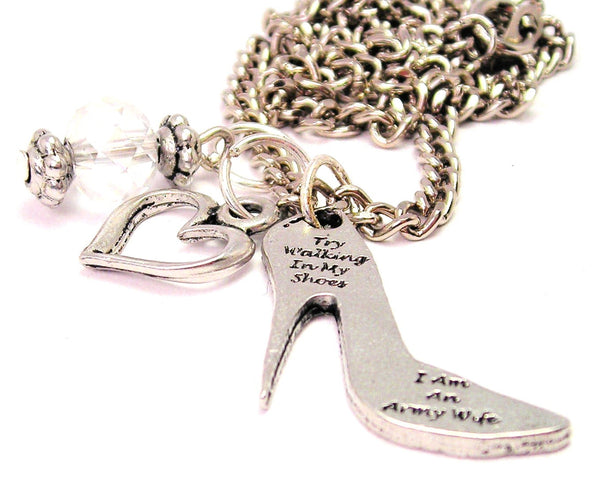 Try Walking In My Shoes I Am An Army Wife Necklace with Small Heart