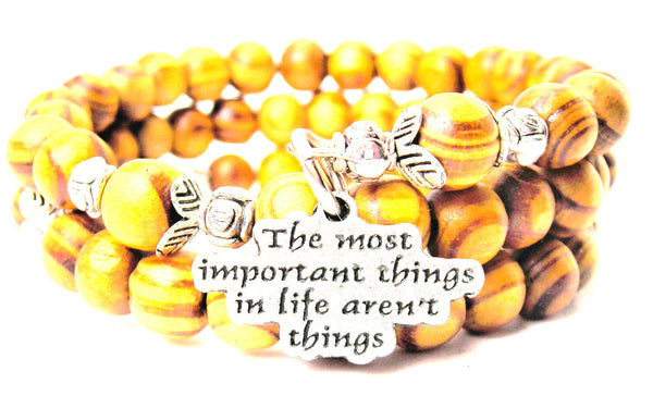 The Most Important Things In Life Aren't Things Natural Wood Wrap Bracelet