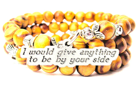 I Would Give Anything To Be By Your Side Natural Wood Wrap Bracelet