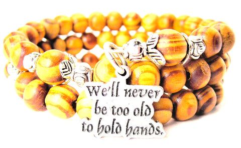 Well Never Be Too Old To Hold Hands Natural Wood Wrap Bracelet