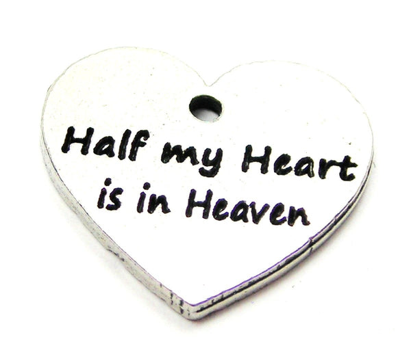 Half My Heart Is In Heaven Genuine American Pewter Charm