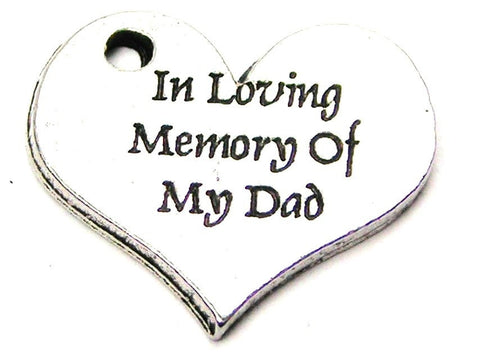 In Loving Memory Of My Dad Genuine American Pewter Charm