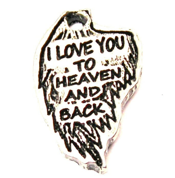 I Love You To Heaven And Back Angel Wing Genuine American Pewter Charm