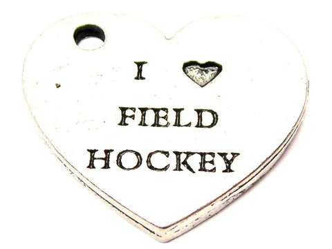 I Love Field Hockey Genuine American Pewter Charm