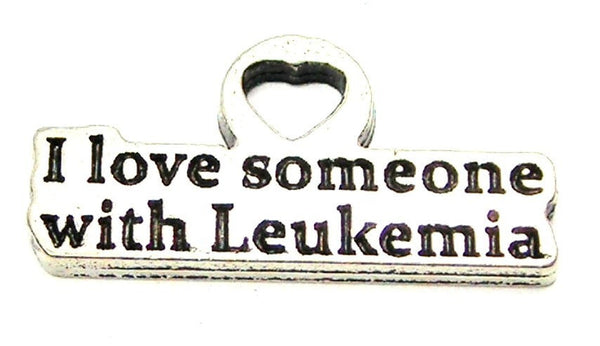 I Love Someone With Leukemia Genuine American Pewter Charm