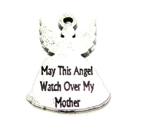 May This Angel Watch Over My Mother Genuine American Pewter Charm