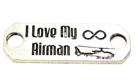 I Love My Airman - 2 Hole Connector Genuine American Pewter Charm