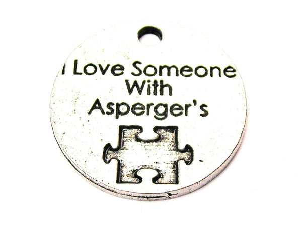 I Love Someone With Asperger's Genuine American Pewter Charm