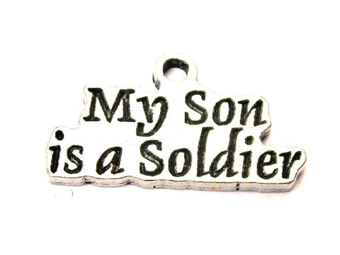 My Son Is A Soldier Genuine American Pewter Charm