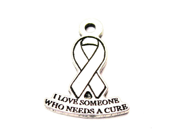 I Love Someone Who Needs A Cure Awareness Ribbon Genuine American Pewter Charm