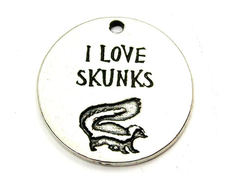 I Love Skunks Genuine American Pewter Charm