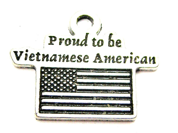 Proud To Be Vietnamese American Genuine American Pewter Charm