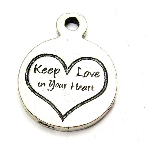 Keep Love In Your Heart Genuine American Pewter Charm