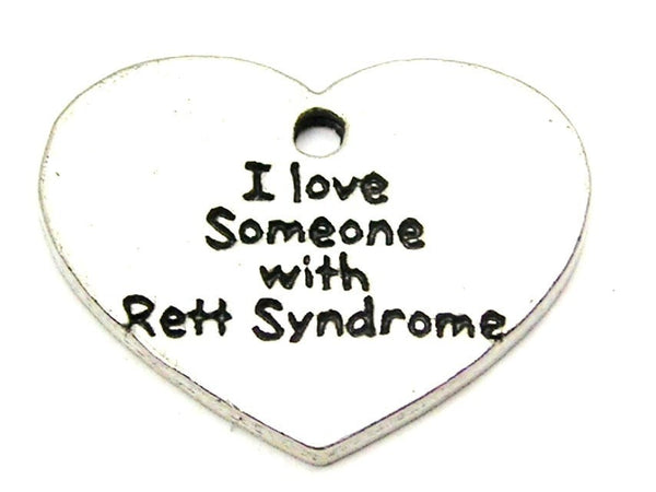 I Love Someone With Rett Syndrome Genuine American Pewter Charm