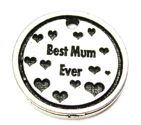 Best Mum Ever Genuine American Pewter Charm