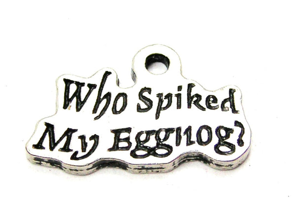 Who Spiked My Eggnog Genuine American Pewter Charm