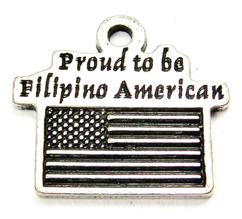 Proud To Be Filipino American Genuine American Pewter Charm