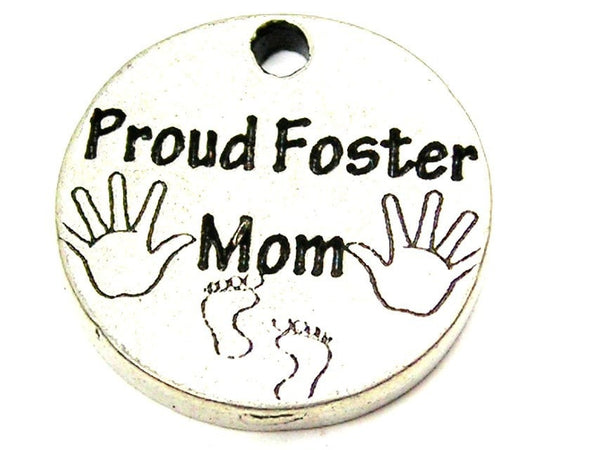 Proud Foster Mom Genuine American Pewter Charm