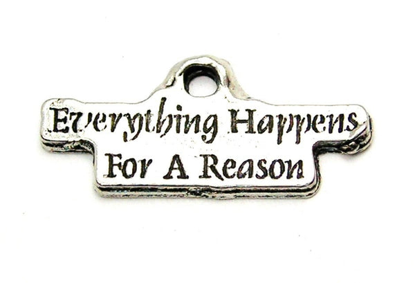 Everything Happens For A Reason Genuine American Pewter Charm