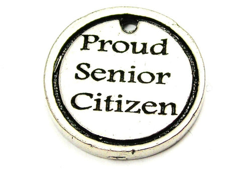 Proud Senior Citizen Genuine American Pewter Charm