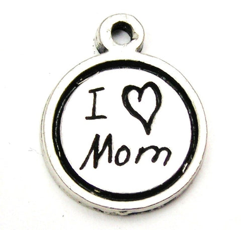 I Love Mom Child Handwriting Genuine American Pewter Charm